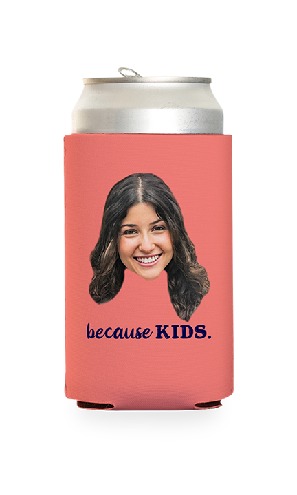 Custom Because Kids Can Cooler