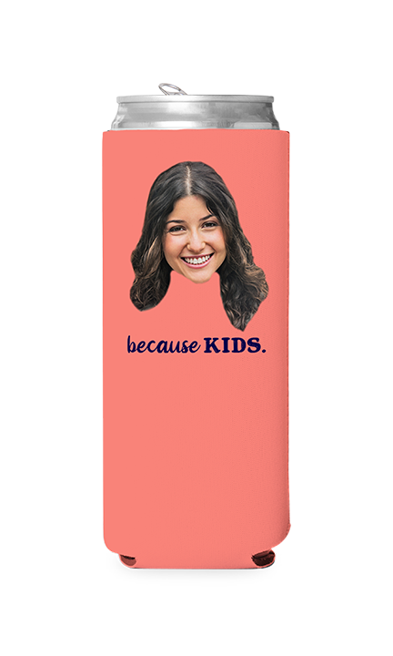 Custom Because Kids Can Cooler