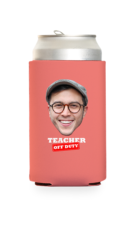 Custom Teacher Off Duty Can Cooler