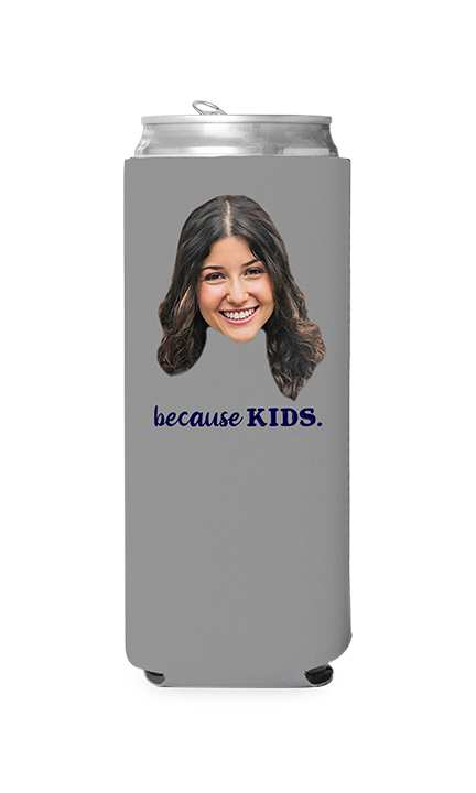 Custom Because Kids Can Cooler
