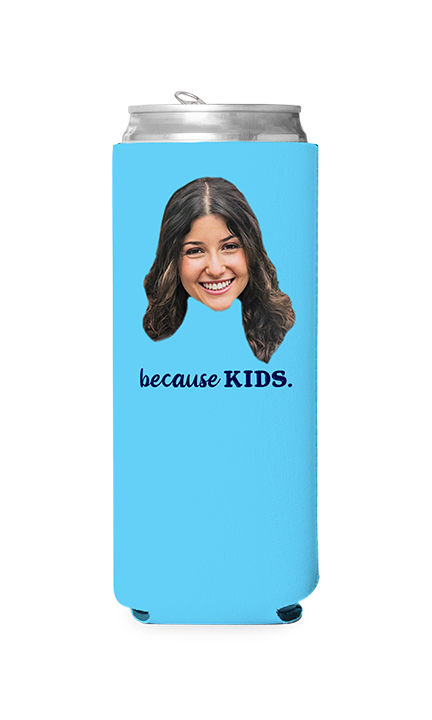 Custom Because Kids Can Cooler