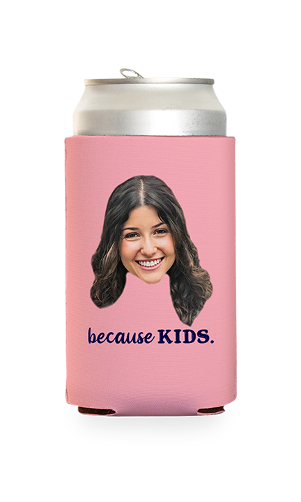 Custom Because Kids Can Cooler