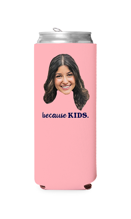 Custom Because Kids Can Cooler