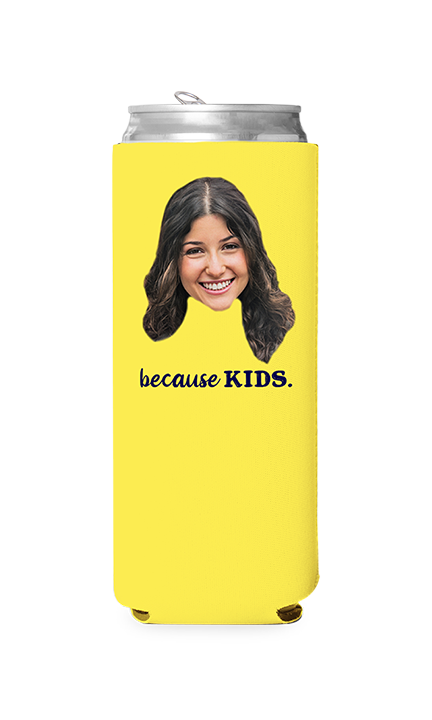 Custom Because Kids Can Cooler
